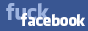 Fuck you Facebook